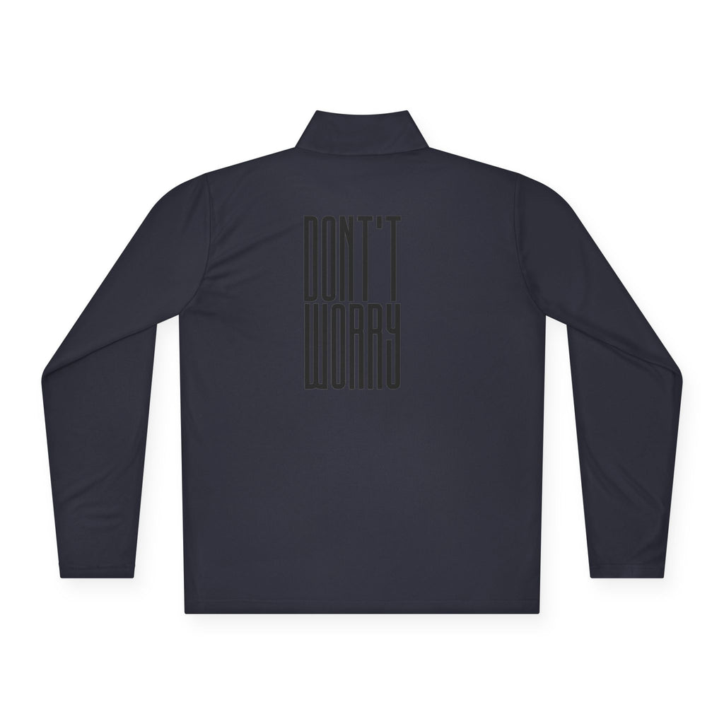 Quarter-Zip Pullover — Minimal 'Don't Worry' Back Graphic