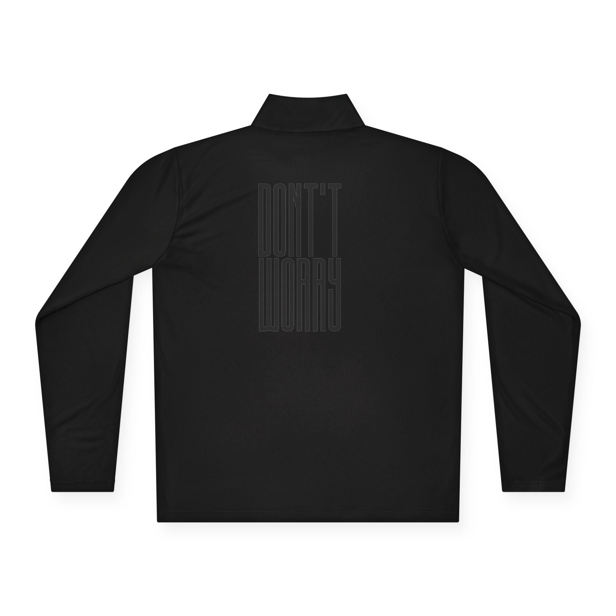 Quarter-Zip Pullover — Minimal 'Don't Worry' Back Graphic