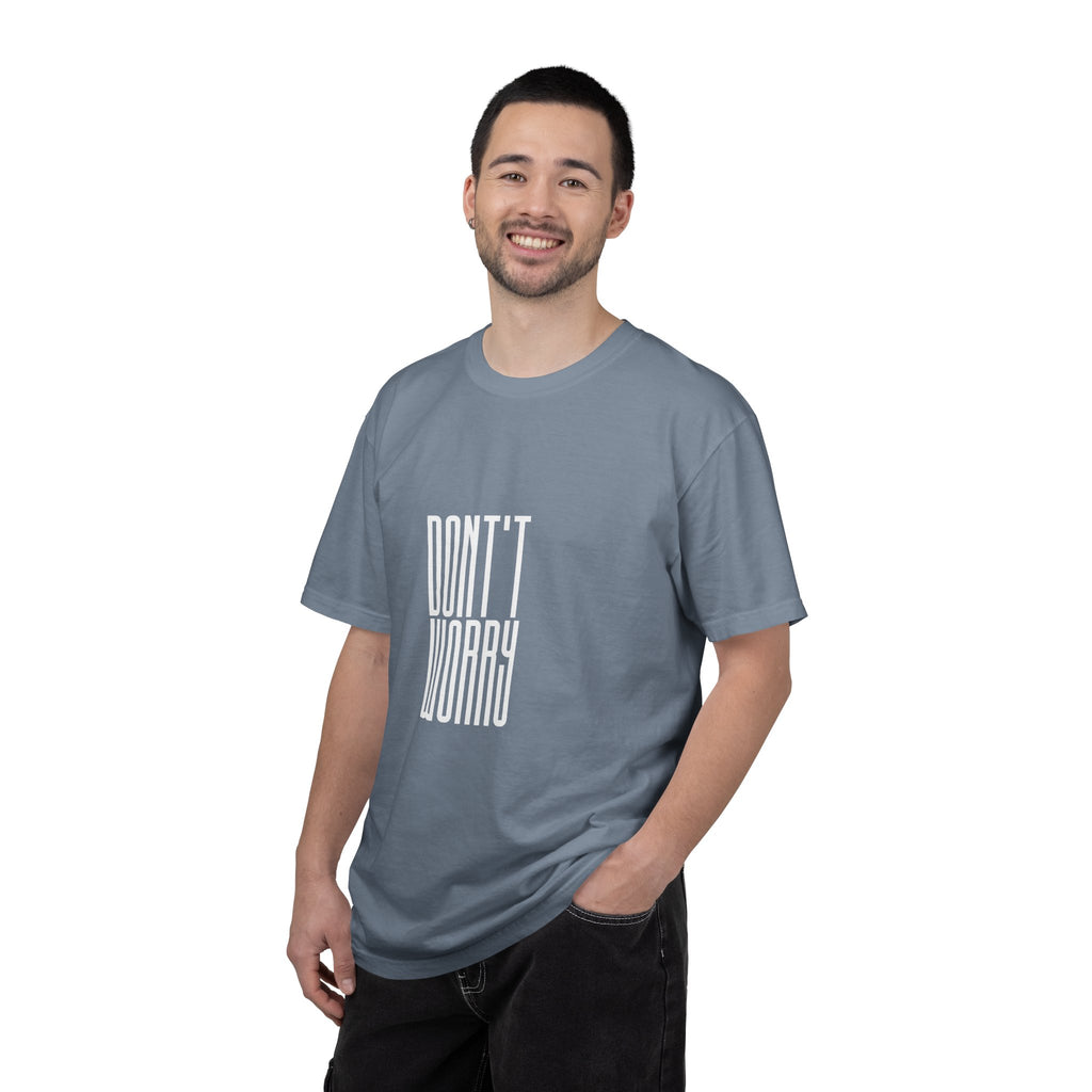 Don't Worry T-Shirt — Minimalist Positive Message Tee