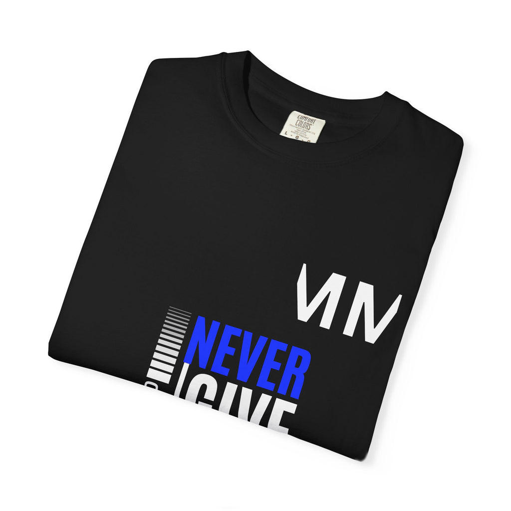 Never Give Up T-Shirt — Motivational Graphic Tee