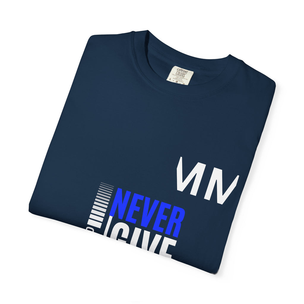 Never Give Up T-Shirt — Motivational Graphic Tee