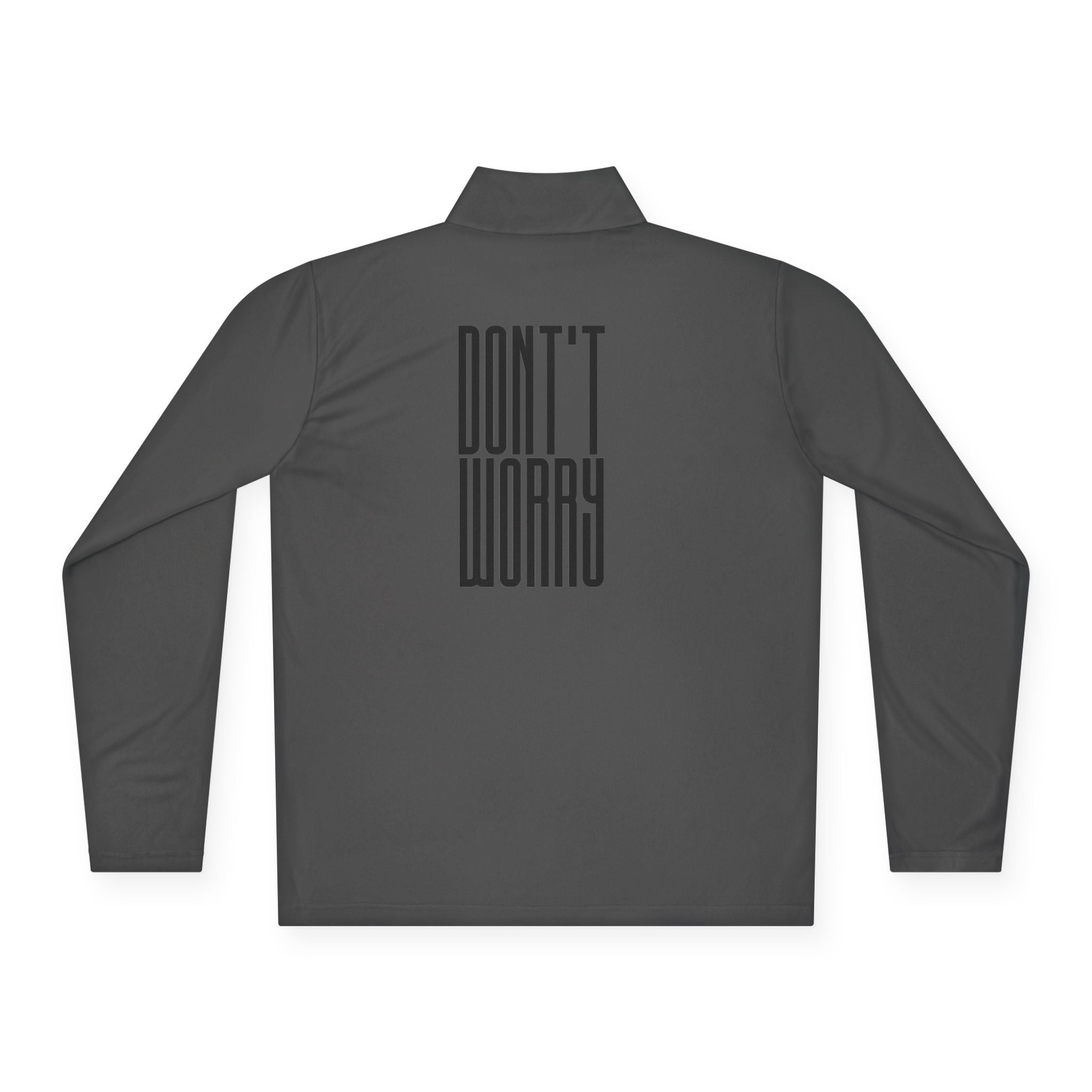 Quarter-Zip Pullover — Minimal 'Don't Worry' Back Graphic